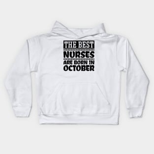 The Best Nurses Are Born In October Kids Hoodie